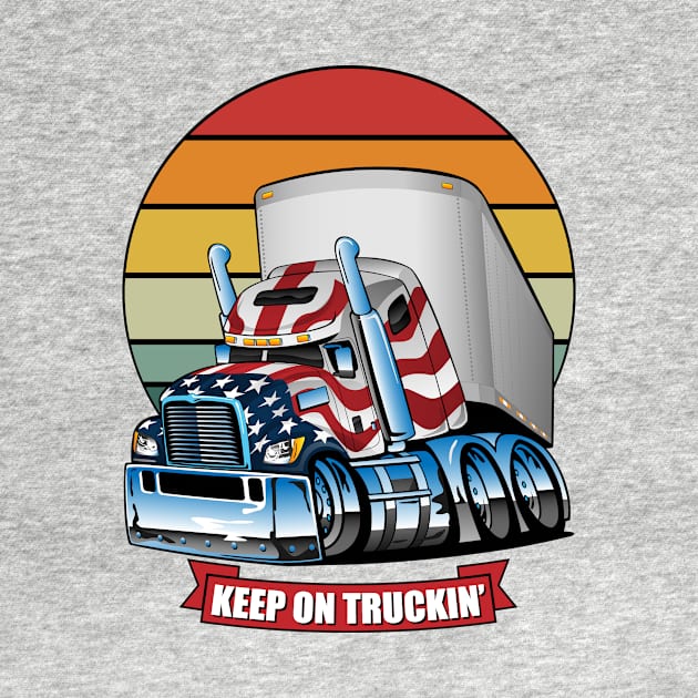 USA Patriotic Keep on Truckin Retro Big Rig Semi-Truck by hobrath